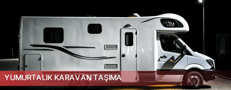 Yumurtalık İlçemi Karavan Taşıma